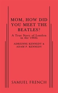 Mom How Did You Meet The Beatles? by Adam P. Kennedy, Paperback | Indigo Chapters