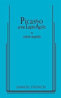 Picasso at the Lapin Agile by Steve Martin, Paperback | Indigo Chapters