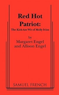 Red Hot Patriot: The Kick-Ass Wit of Molly Ivins by Margaret Engel, Paperback | Indigo Chapters
