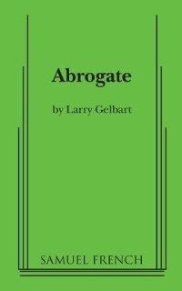 Abrogate by Larry Gelbart, Paperback | Indigo Chapters