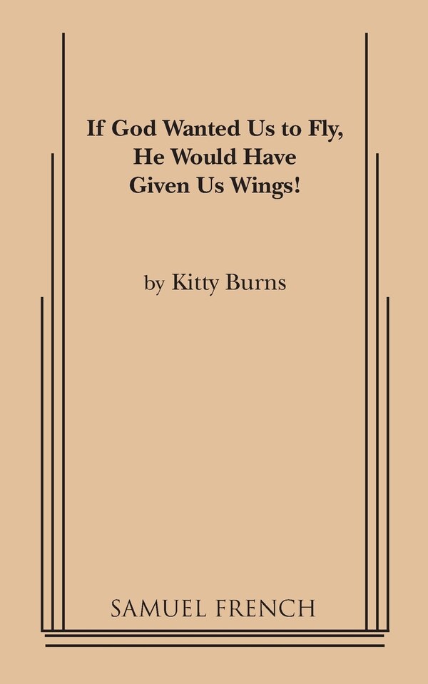 If God Wanted Us to Fly He Would Have Given Us Wings by Kitty Burns, Paperback | Indigo Chapters