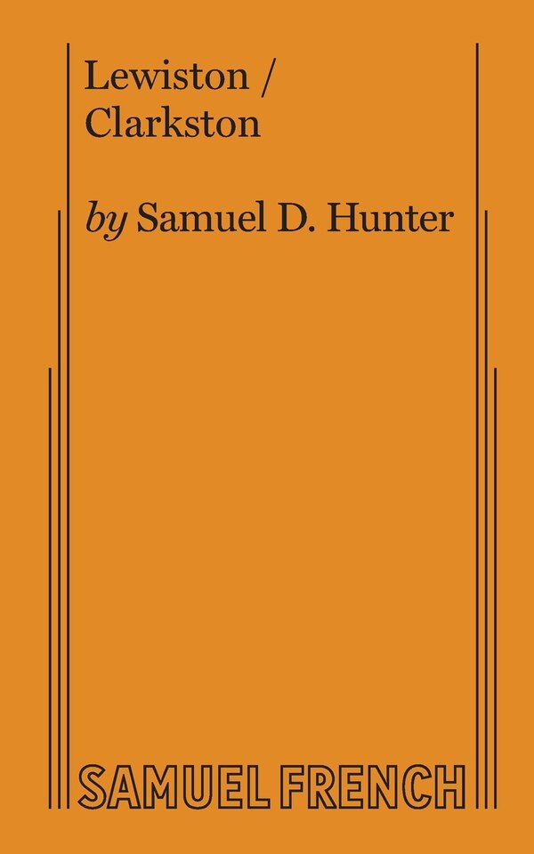 Lewiston/Clarkston by Samuel D Hunter, Paperback | Indigo Chapters