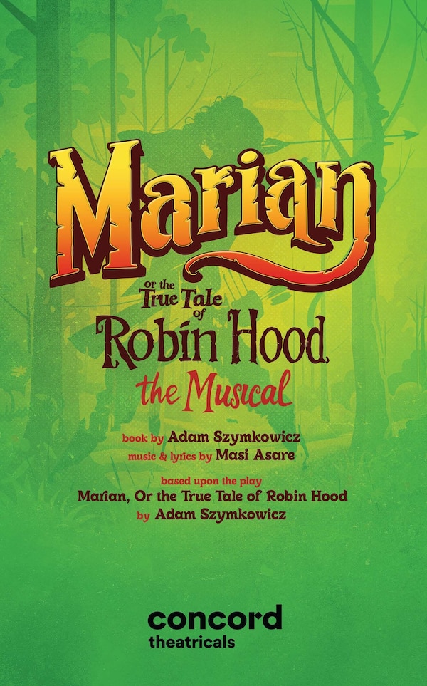 Marian or the True Tale of Robin Hood: The Musical by Adam Szymkowicz, Paperback | Indigo Chapters