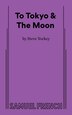 To Tokyo & The Moon by Steve Yockey, Paperback | Indigo Chapters