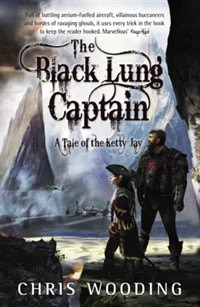 The Black Lung Captain by Chris Wooding, Paperback | Indigo Chapters