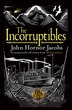 The Incorruptibles by John Hornor Jacobs, Paperback | Indigo Chapters
