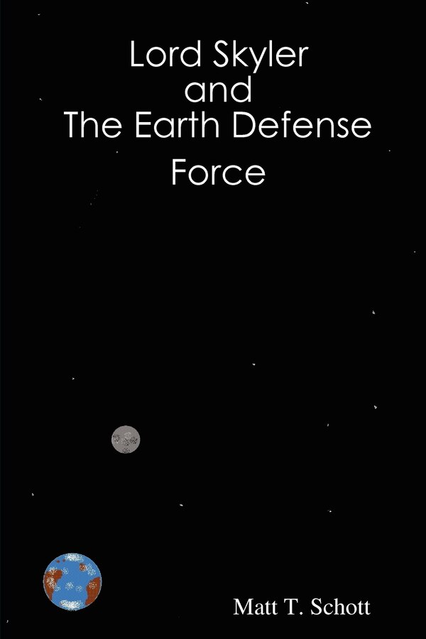 Lord Skyler & the Earth Defense Force by Matt Schott, Paperback | Indigo Chapters