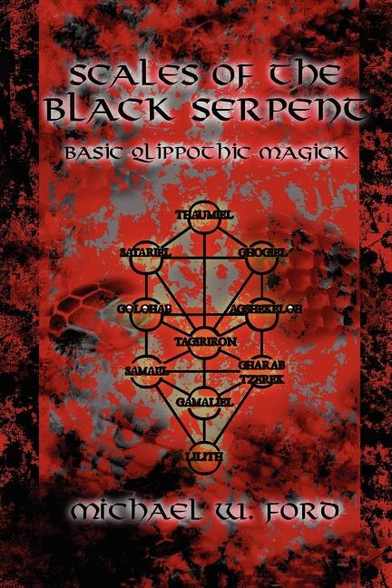 Scales Of The Black Serpent - Basic Qlippothic Magick by Michael Ford, Paperback | Indigo Chapters