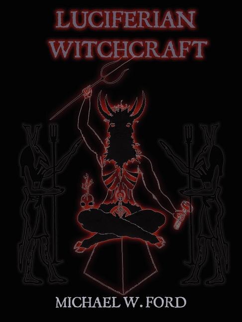 LUCIFERIAN WITCHCRAFT - Book of the Serpent by Michael Ford, Paperback | Indigo Chapters