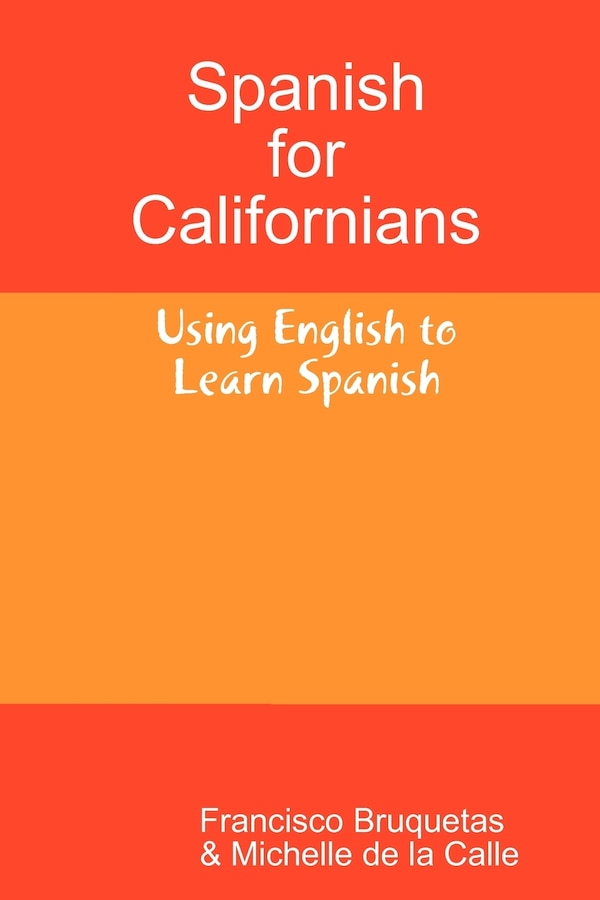 Spanish for Californians by Francisco Bruquetas, Paperback | Indigo Chapters