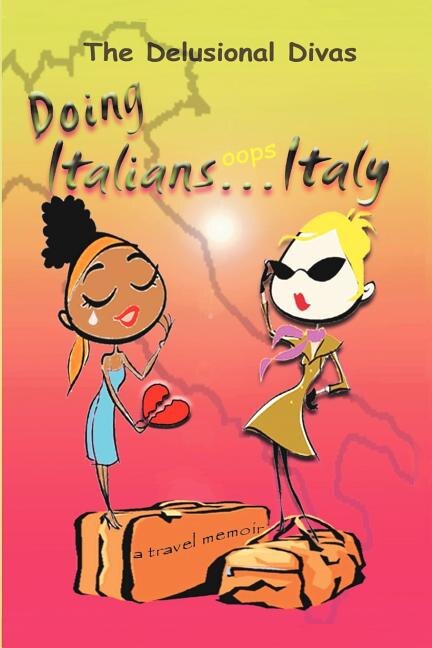 Doing Italians oops Italy by The Delusional Divas, Paperback | Indigo Chapters