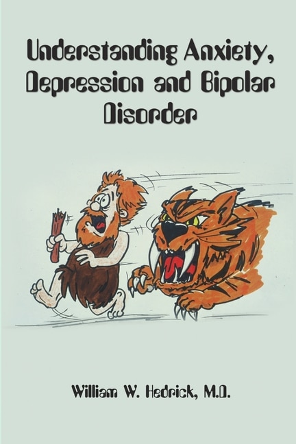 Understanding Anxiety Depression and Bipolar Disorder by William Hedrick, Paperback | Indigo Chapters