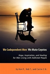 We Codependent Men - We Mute Coyotes by Ken P, Paperback | Indigo Chapters