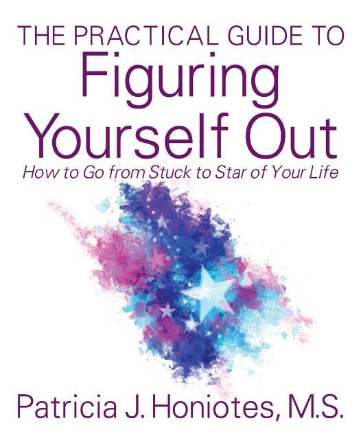 The Practical Guide To Figuring Yourself Out by Patricia J Honiotes, Paperback | Indigo Chapters