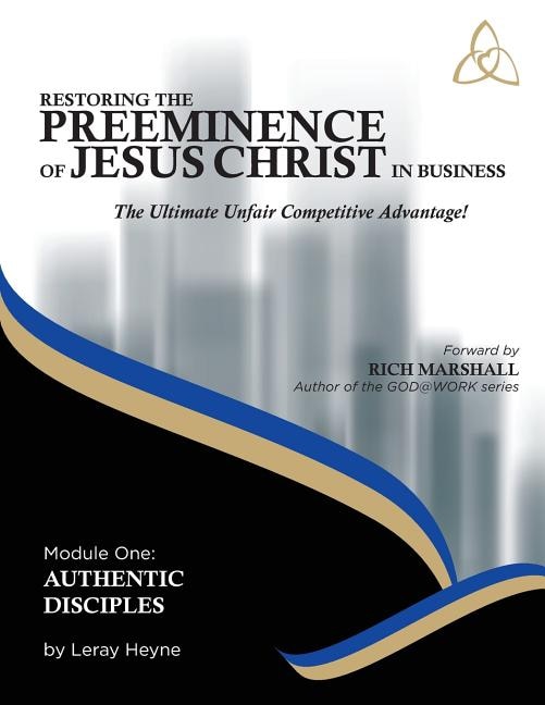 Restoring the Preeminence of Jesus Christ in Business by Leray Heyne, Paperback | Indigo Chapters