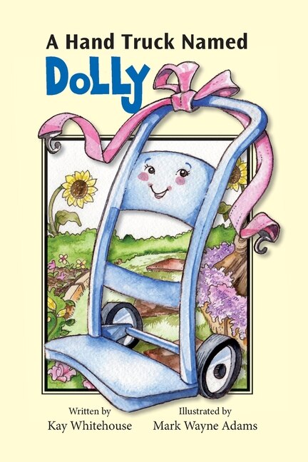 A Hand Truck Named Dolly by Kay Whitehouse, Paperback | Indigo Chapters