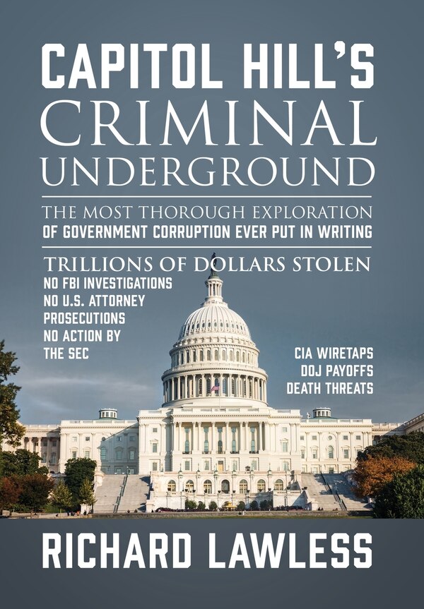 Capitol Hill's Criminal Underground by Richard Lawless, Hardcover | Indigo Chapters