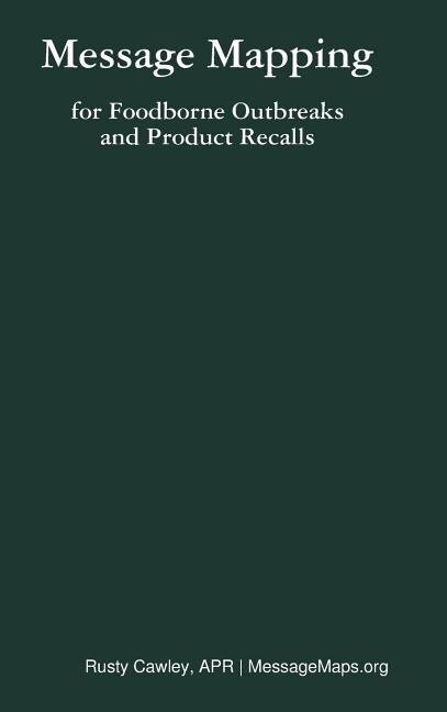 Message Mapping for Foodborne Outbreaks and Product Recalls by Rusty Cawley, Hardcover | Indigo Chapters