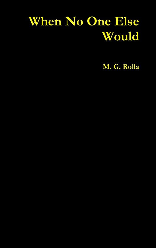 When No One Else Would by M G Rolla, Hardcover | Indigo Chapters