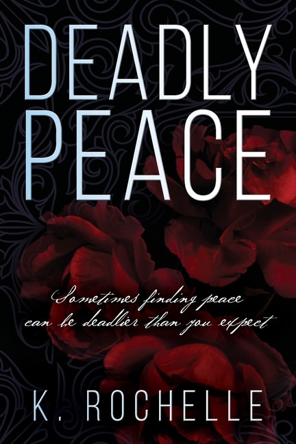 Deadly Peace by K Rochelle, Paperback | Indigo Chapters