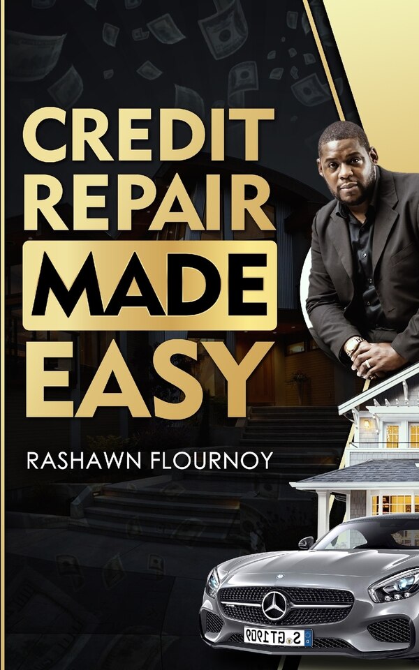 Credit Repair Made Easy by Rashawn Flournoy, Paperback | Indigo Chapters