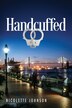 Handcuffed by Nicolette Johnson, Paperback | Indigo Chapters