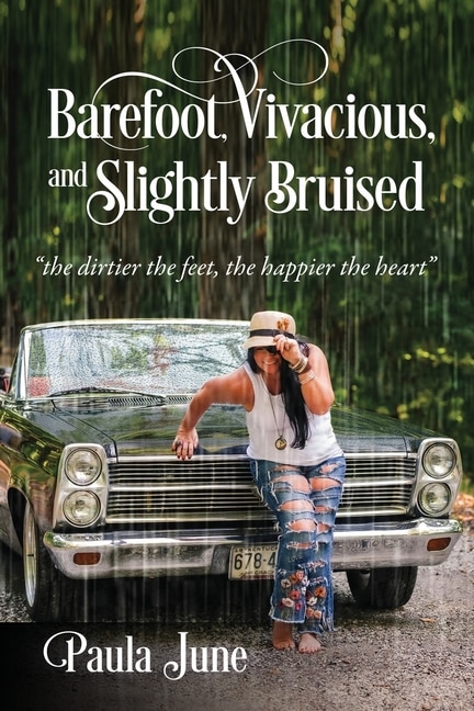 Barefoot Vivacious and Slightly Bruised by Paula June, Paperback | Indigo Chapters