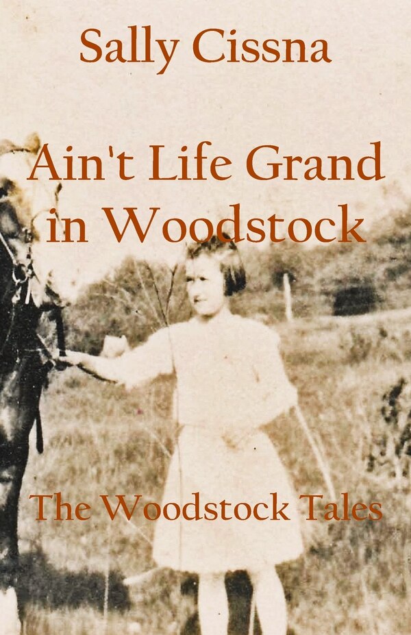 Ain't Life Grand in Woodstock by Sally Cissna, Paperback | Indigo Chapters
