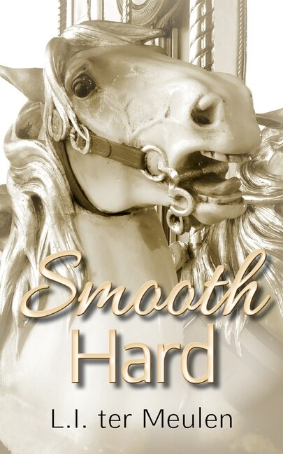 Smooth Hard by L I Ter Meulen, Paperback | Indigo Chapters