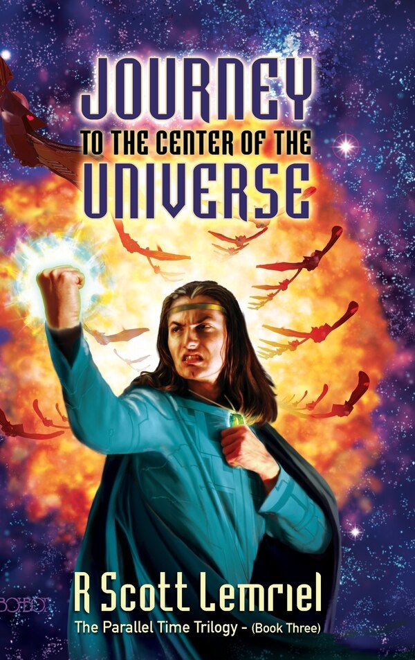 Journey to the Center of the Universe by R Scott Lemriel, Hardcover | Indigo Chapters