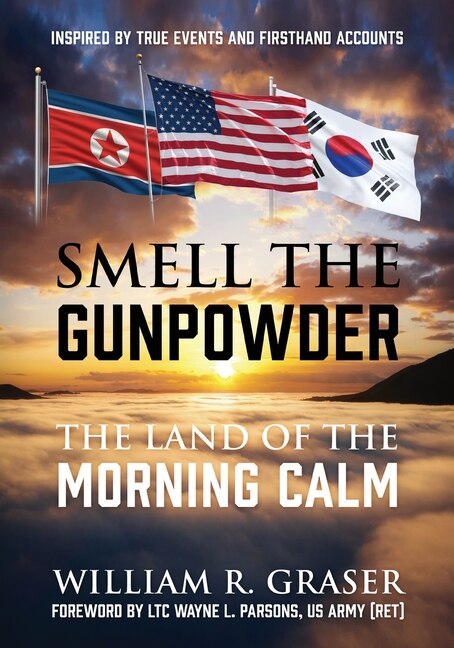 Smell the Gunpowder by William R Graser, Paperback | Indigo Chapters