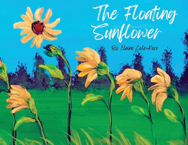The Floating Sunflower by Elaine Cole-Kerr, Paperback | Indigo Chapters