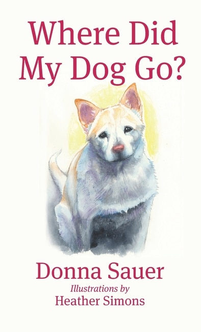 Where Did My Dog Go? by Donna Sauer, Hardcover | Indigo Chapters