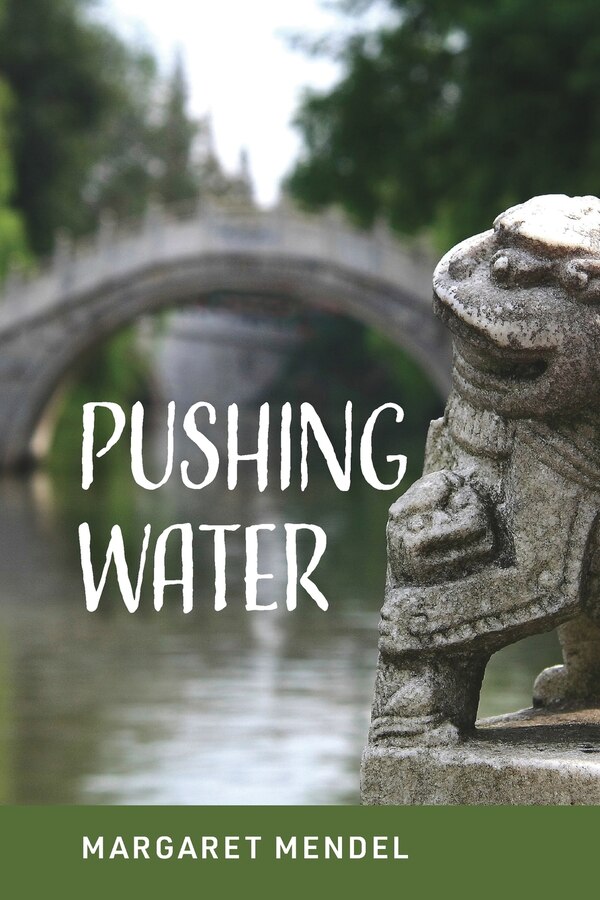 Pushing Water by Margaret Mendel, Paperback | Indigo Chapters
