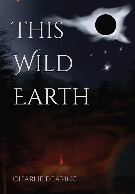 This Wild Earth by Charlie Dearing, Hardcover | Indigo Chapters