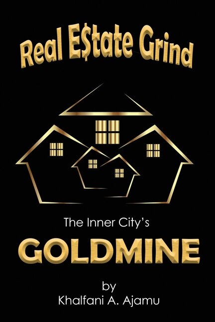 Real Estate Grind The Inner City's Goldmine by Khalfani Ajamu, Paperback | Indigo Chapters