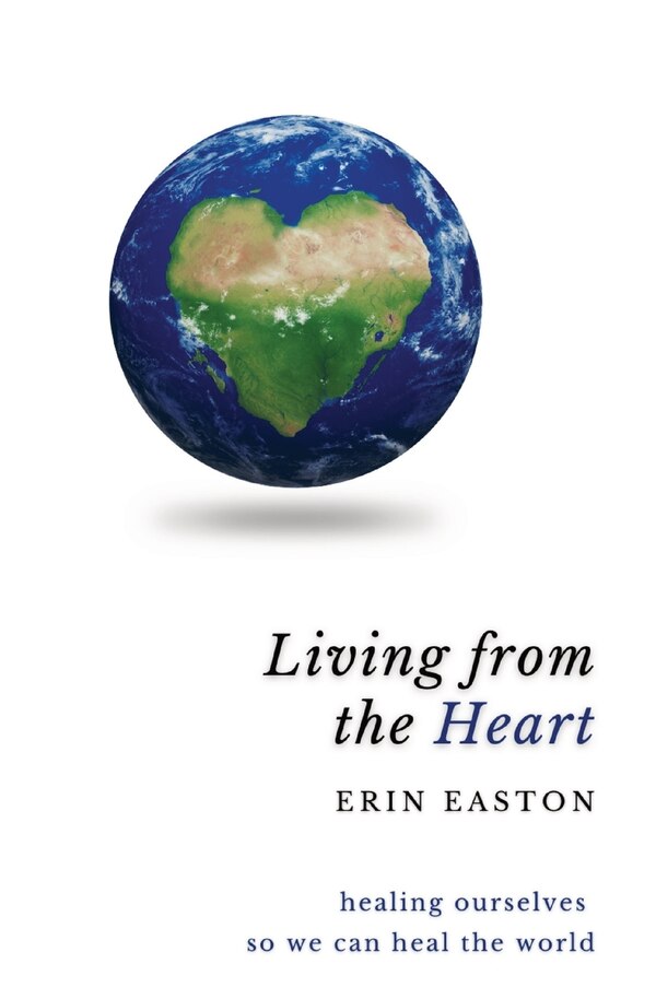 Living From The Heart by Erin Easton, Paperback | Indigo Chapters