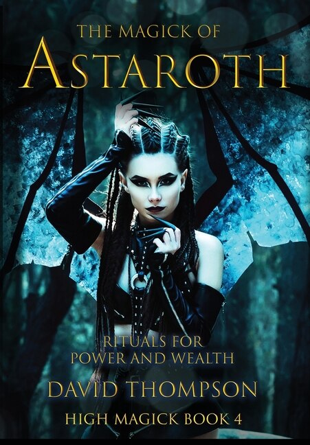 The Magick of Astaroth by David Thompson, Hardcover | Indigo Chapters