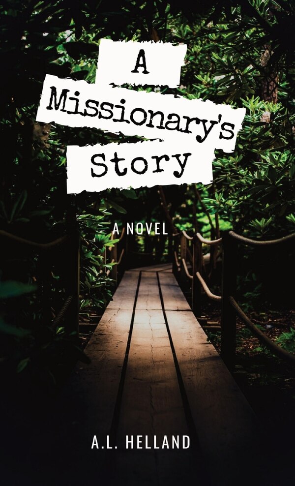 A Missionary's Story by A L Helland, Hardcover | Indigo Chapters
