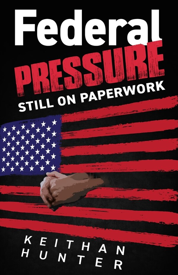 Federal Pressure II by Keith Hunter, Paperback | Indigo Chapters