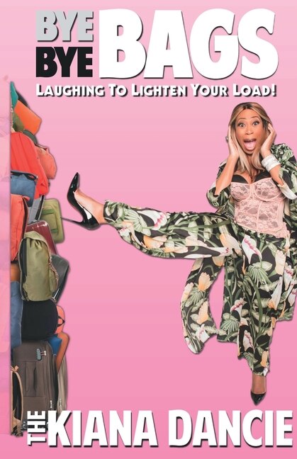 Bye Bye Bags by Kiana Dancie, Paperback | Indigo Chapters