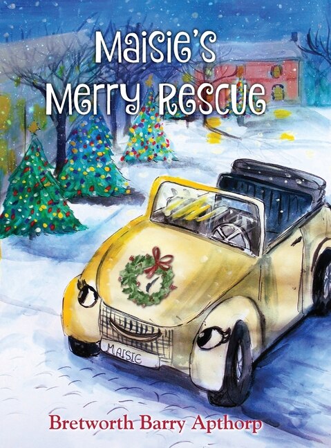 Maisie's Merry Rescue by Bretworth B Apthorp, Hardcover | Indigo Chapters