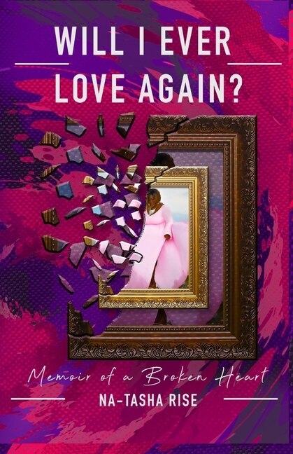 Will I ever Love Again? by Na-Tasha Rise, Paperback | Indigo Chapters