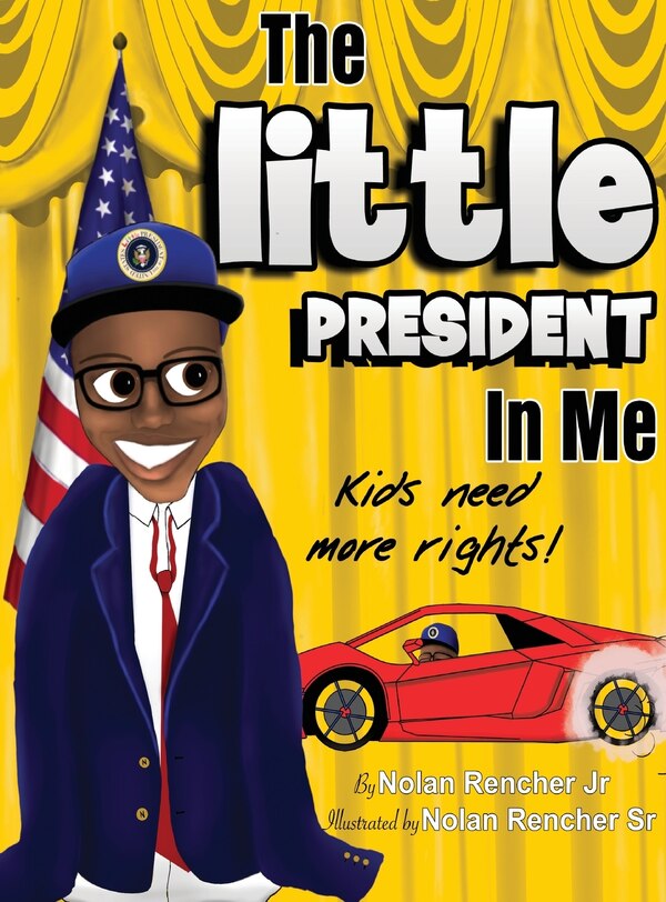 The Little President In Me by Nolan Rencher, Hardcover | Indigo Chapters
