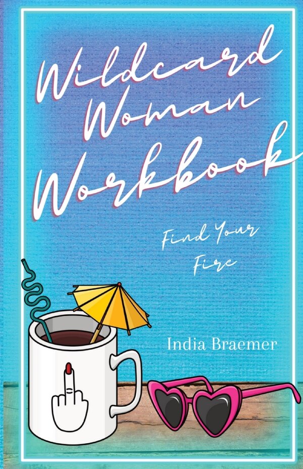 Wildcard Woman Workbook by India R Braemer, Paperback | Indigo Chapters