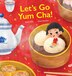 Let's Go Yum Cha by Alister Felix, Hardcover | Indigo Chapters