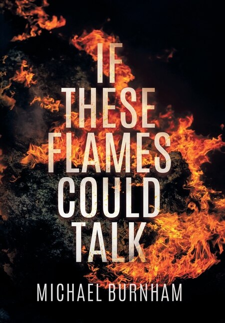 If These Flames Could Talk by Michael Burnham, Hardcover | Indigo Chapters