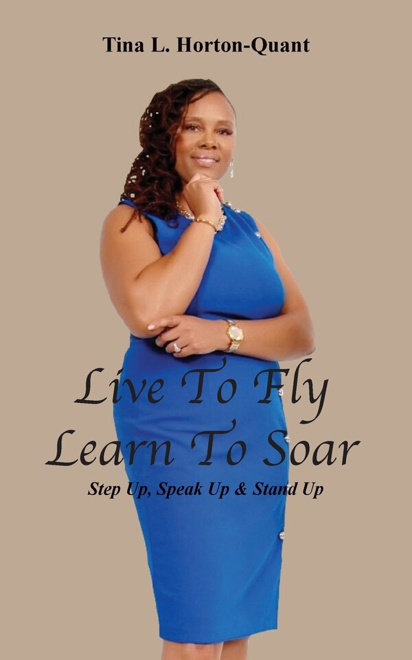 Live To Fly Learn To Soar by Tina L Horton-Quant, Paperback | Indigo Chapters