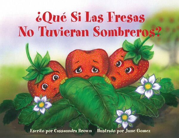 Qué Si Las Fresas No Tuvieran Sombreros? by Cassaundra Brown, Paperback | Indigo Chapters