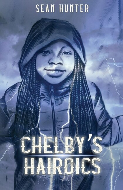 Chelby's Hairoics by Sean Hunter, Paperback | Indigo Chapters
